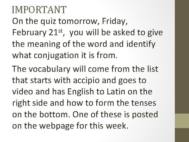 IMPORTANT On the quiz tomorrow, Friday, February 21 st, you will be asked to