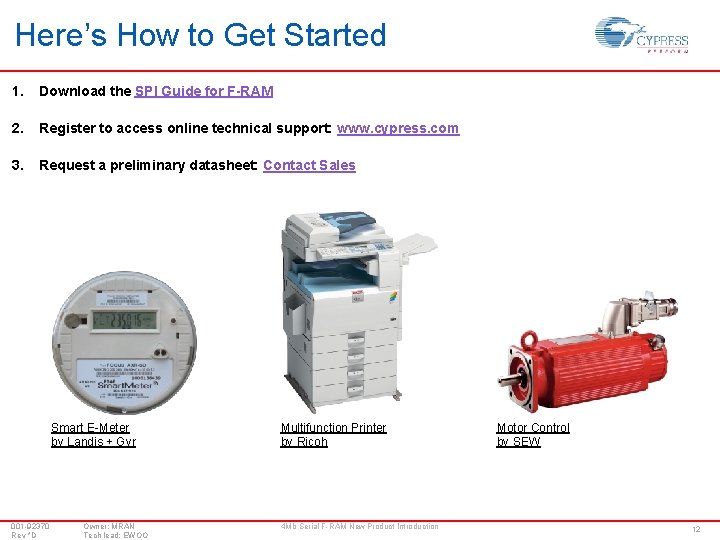 Here’s How to Get Started 1. Download the SPI Guide for F-RAM 2. Register