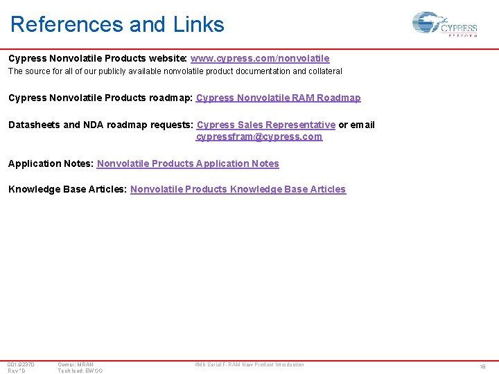 References and Links Cypress Nonvolatile Products website: www. cypress. com/nonvolatile The source for all