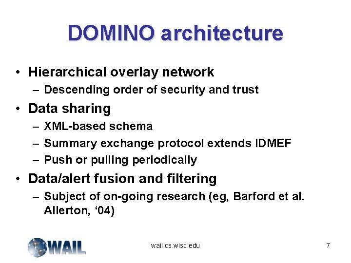 DOMINO architecture • Hierarchical overlay network – Descending order of security and trust •