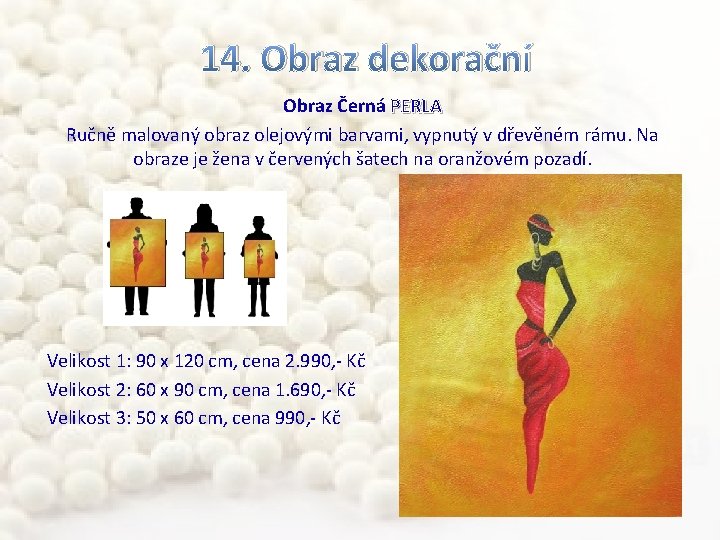 14. Obraz dekorační Obraz Černá PERLA Ručně malovaný obraz olejovými barvami, vypnutý v dřevěném