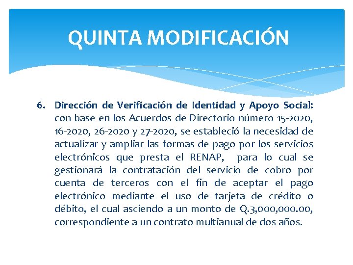 QUINTA MODIFICACIÓN 6. Dirección de Verificación de Identidad y Apoyo Social: con base en