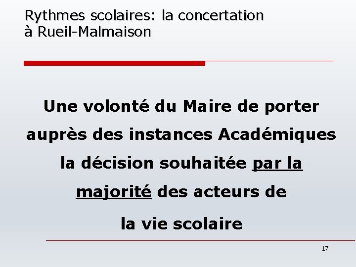 Rythmes scolaires: la concertation à Rueil-Malmaison Une volonté du Maire de porter auprès des