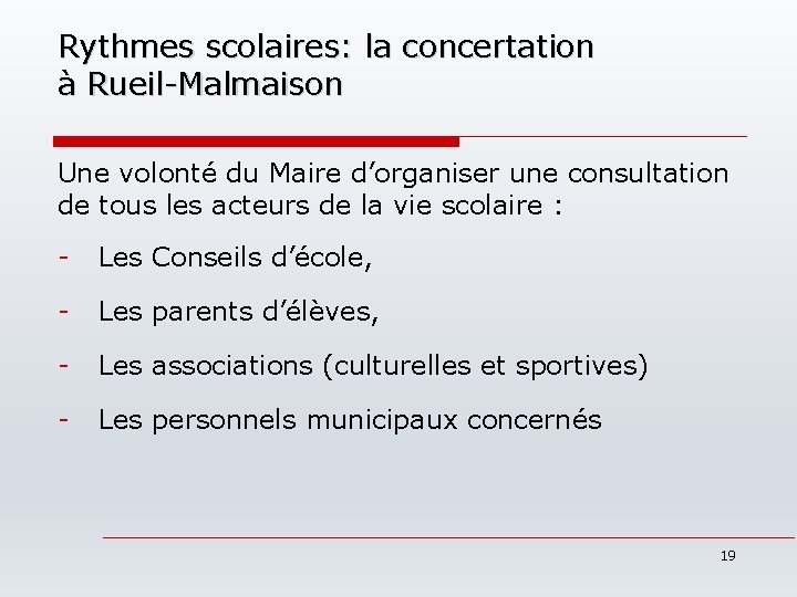 Rythmes scolaires: la concertation à Rueil-Malmaison Une volonté du Maire d’organiser une consultation de