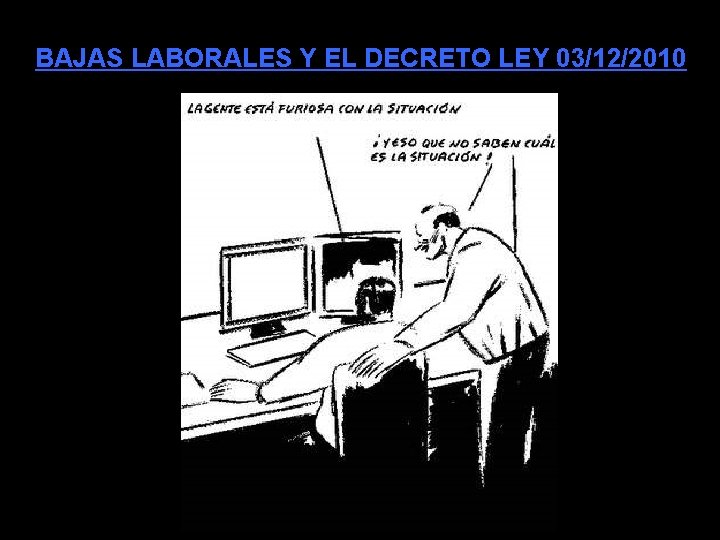 BAJAS LABORALES Y EL DECRETO LEY 03/12/2010 