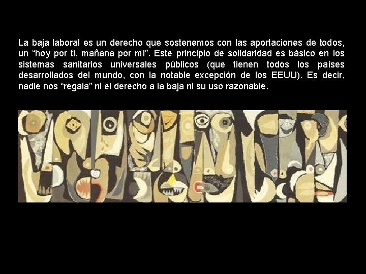 La baja laboral es un derecho que sostenemos con las aportaciones de todos, un