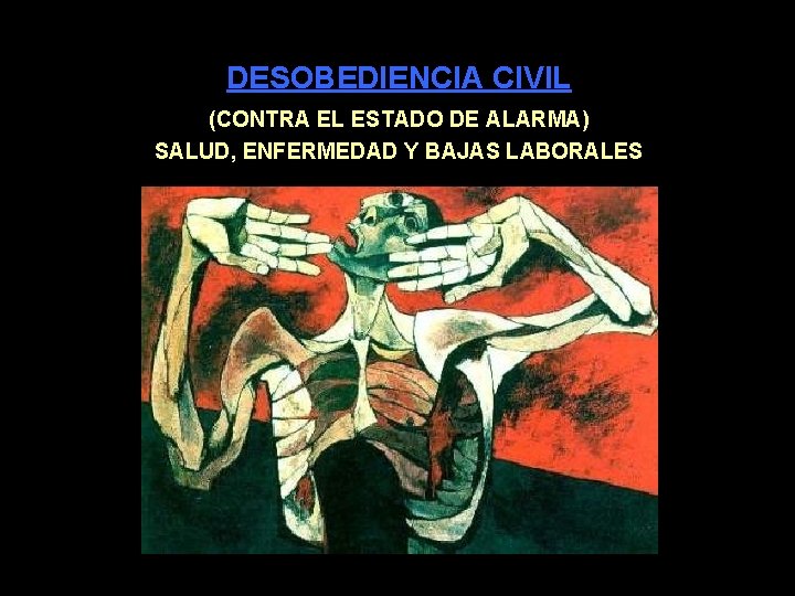 DESOBEDIENCIA CIVIL (CONTRA EL ESTADO DE ALARMA) SALUD, ENFERMEDAD Y BAJAS LABORALES 