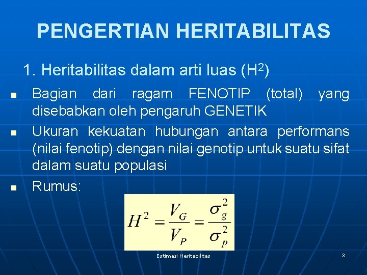 PENGERTIAN HERITABILITAS 1. Heritabilitas dalam arti luas (H 2) n n n Bagian dari