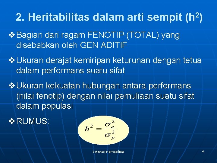 2. Heritabilitas dalam arti sempit (h 2) v Bagian dari ragam FENOTIP (TOTAL) yang