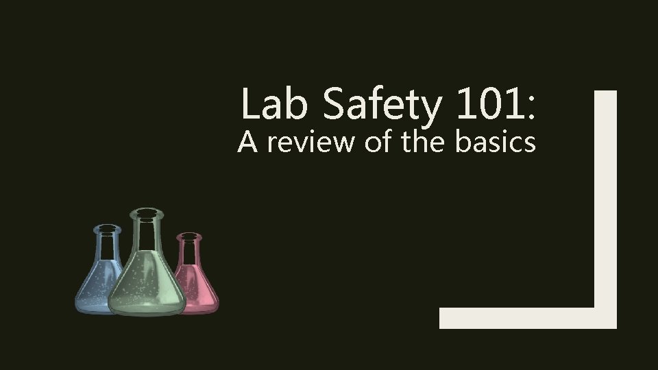 Lab Safety 101: A review of the basics 
