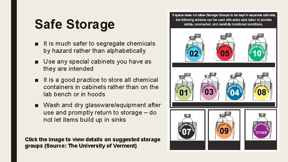 Safe Storage ■ It is much safer to segregate chemicals by hazard rather than