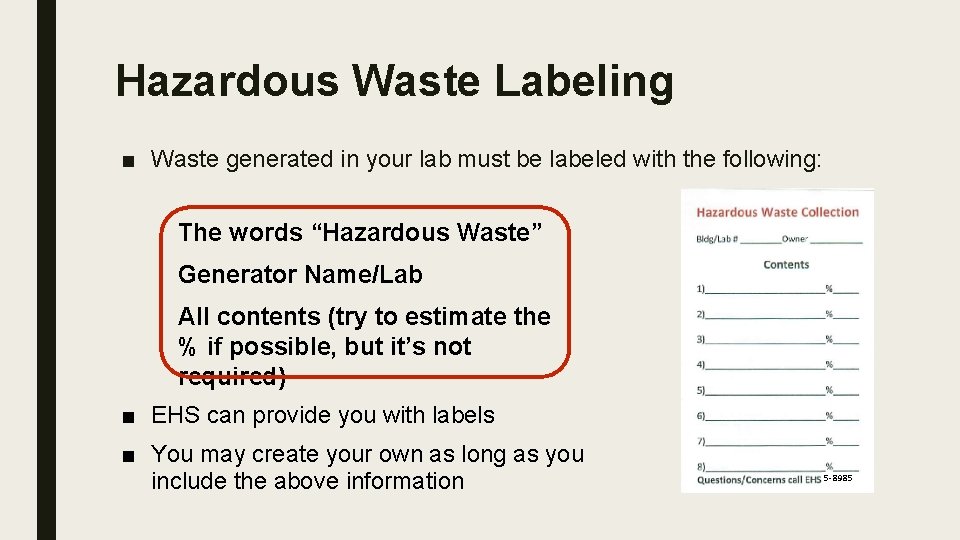 Hazardous Waste Labeling ■ Waste generated in your lab must be labeled with the
