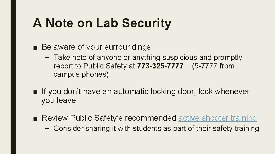 A Note on Lab Security ■ Be aware of your surroundings – Take note