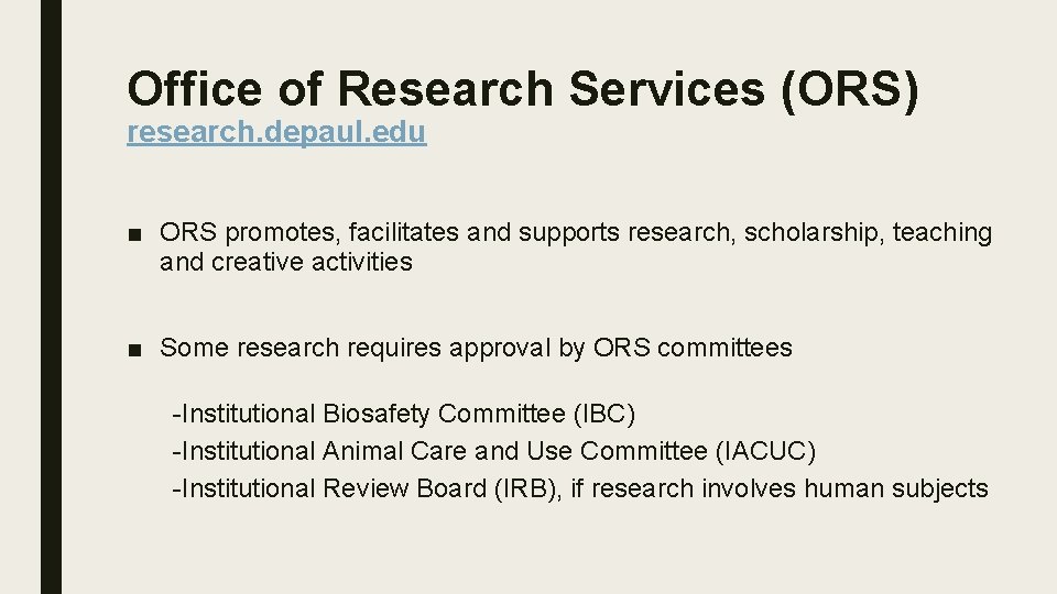 Office of Research Services (ORS) research. depaul. edu ■ ORS promotes, facilitates and supports