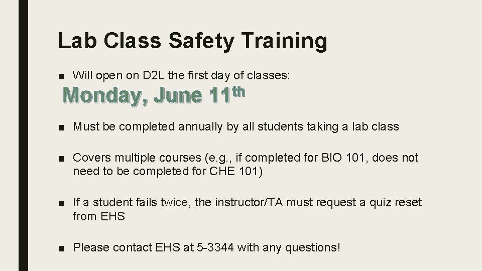 Lab Class Safety Training ■ Will open on D 2 L the first day
