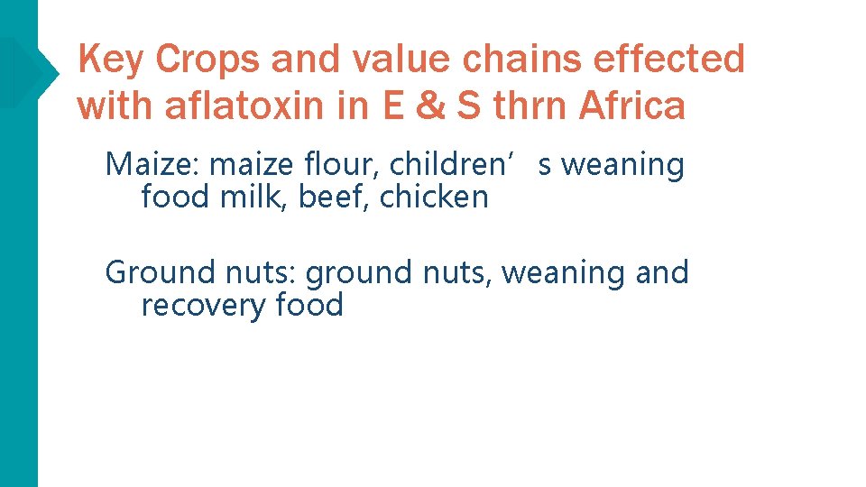 Key Crops and value chains effected with aflatoxin in E & S thrn Africa