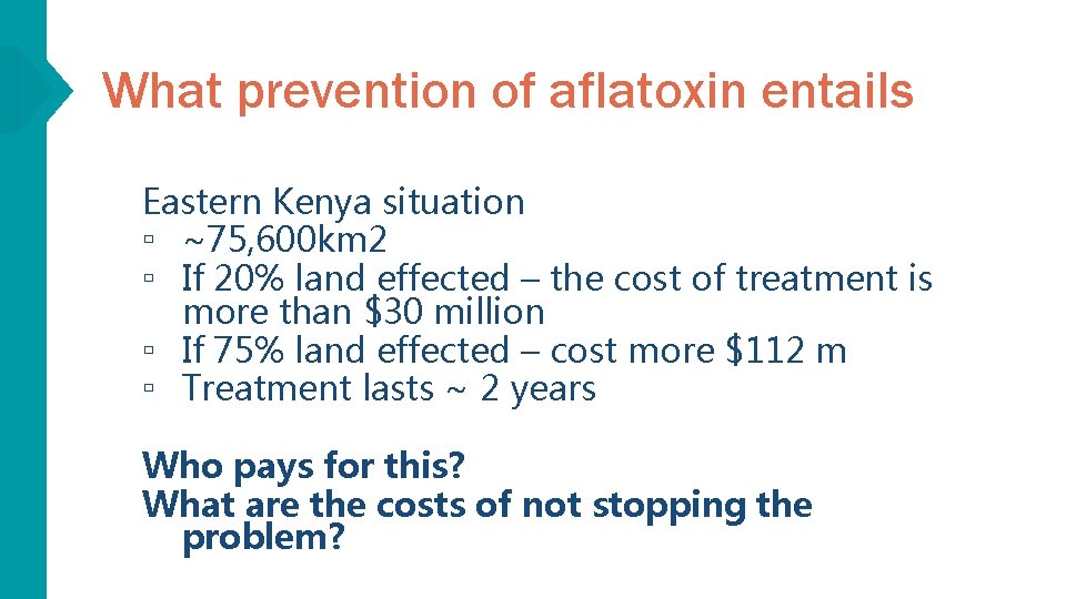 What prevention of aflatoxin entails Eastern Kenya situation ▫ ~75, 600 km 2 ▫