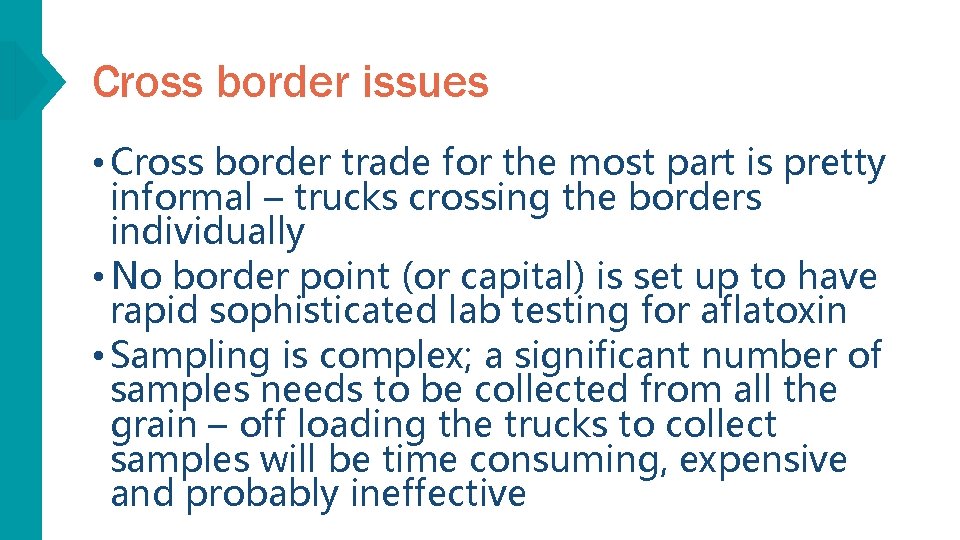 Cross border issues • Cross border trade for the most part is pretty informal