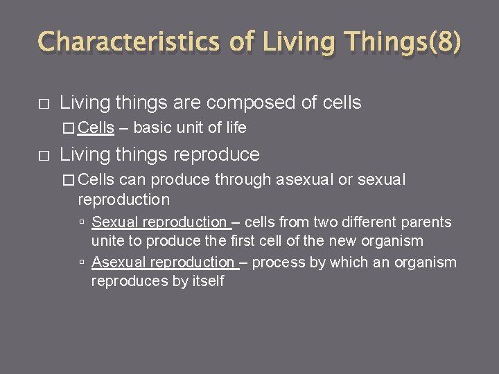 Characteristics of Living Things(8) � Living things are composed of cells � Cells �