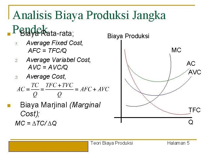 Analisis Biaya Produksi Jangka n Pendek Biaya Rata-rata; Biaya Produksi 1. 2. 3. n