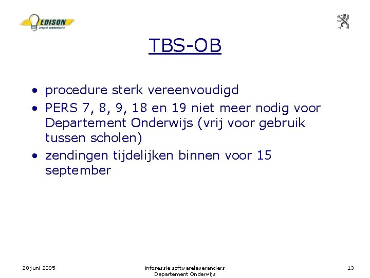 TBS-OB • procedure sterk vereenvoudigd • PERS 7, 8, 9, 18 en 19 niet