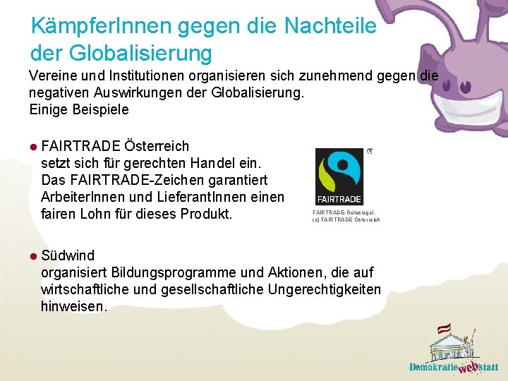 Kämpfer. Innen gegen die Nachteile der Globalisierung Vereine und Institutionen organisieren sich zunehmend gegen