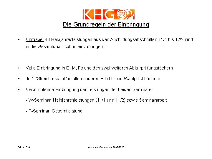 Die Grundregeln der Einbringung • Vorgabe: 40 Halbjahresleistungen aus den Ausbildungsabschnitten 11/1 bis 12/2