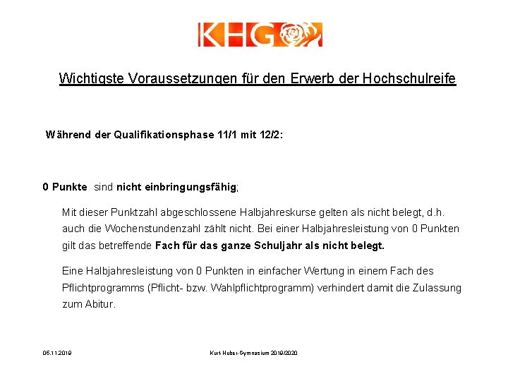 Wichtigste Voraussetzungen für den Erwerb der Hochschulreife Während der Qualifikationsphase 11/1 mit 12/2: 0