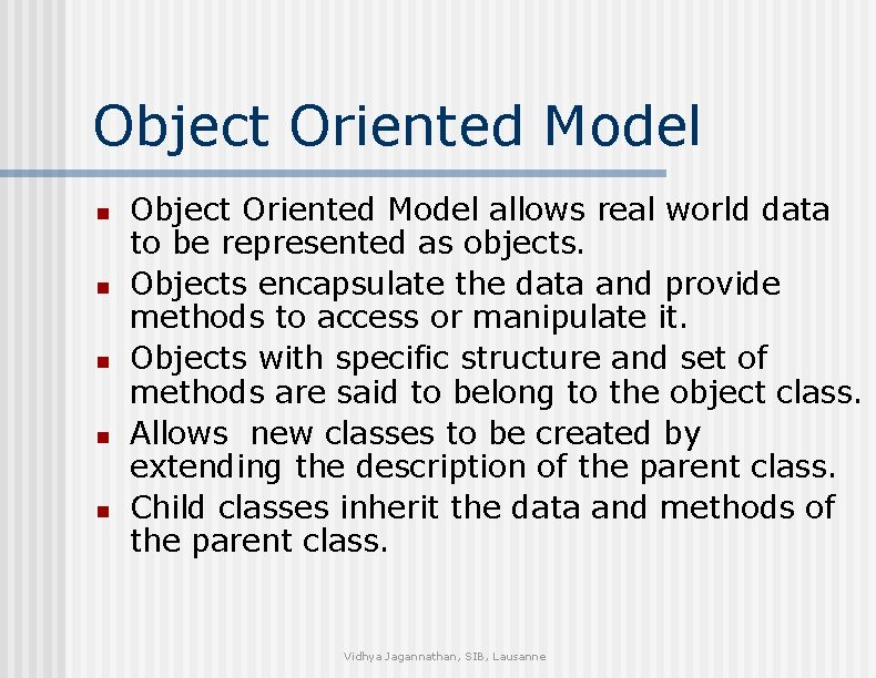 Object Oriented Model n n n Object Oriented Model allows real world data to