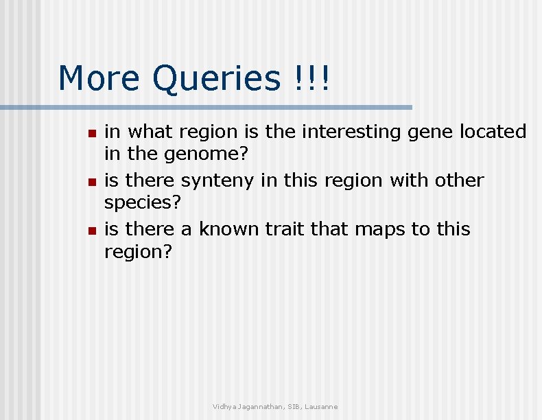 More Queries !!! n n n in what region is the interesting gene located