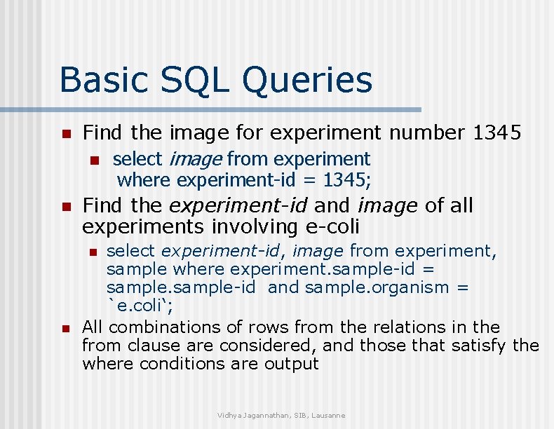 Basic SQL Queries n n Find the image for experiment number 1345 n select