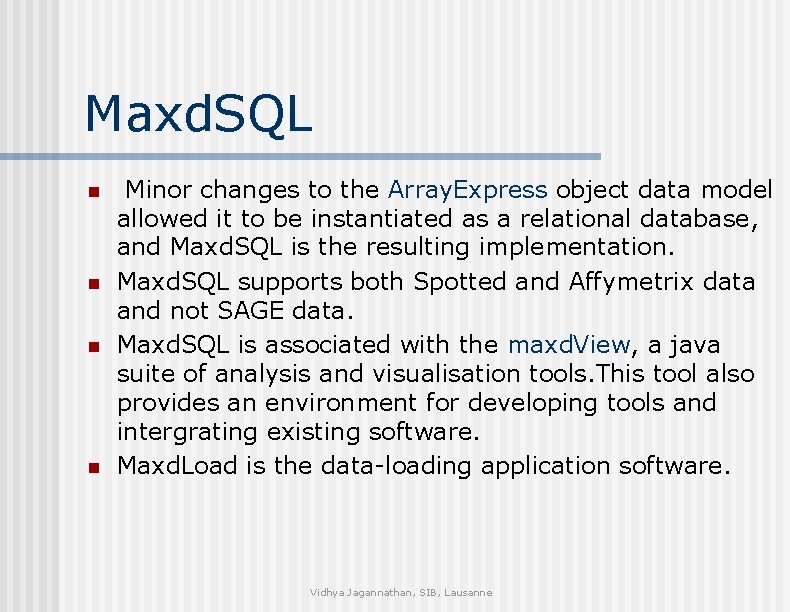Maxd. SQL n n Minor changes to the Array. Express object data model allowed