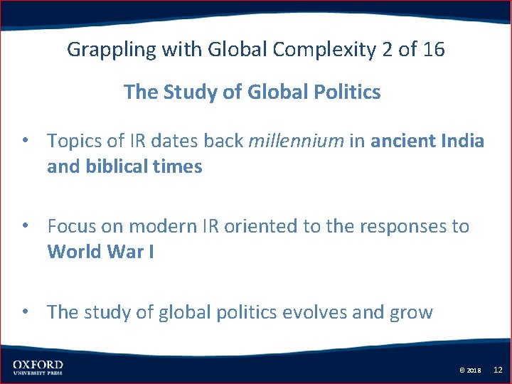 Grappling with Global Complexity 2 of 16 The Study of Global Politics • Topics