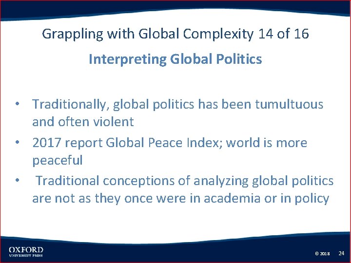 Grappling with Global Complexity 14 of 16 Interpreting Global Politics • Traditionally, global politics