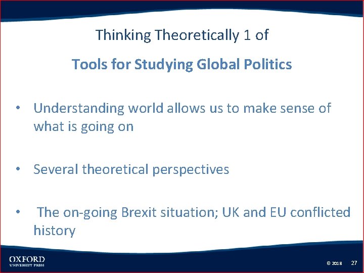 Thinking Theoretically 1 of Tools for Studying Global Politics • Understanding world allows us