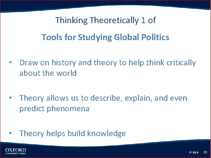 Thinking Theoretically 1 of Tools for Studying Global Politics • Draw on history and