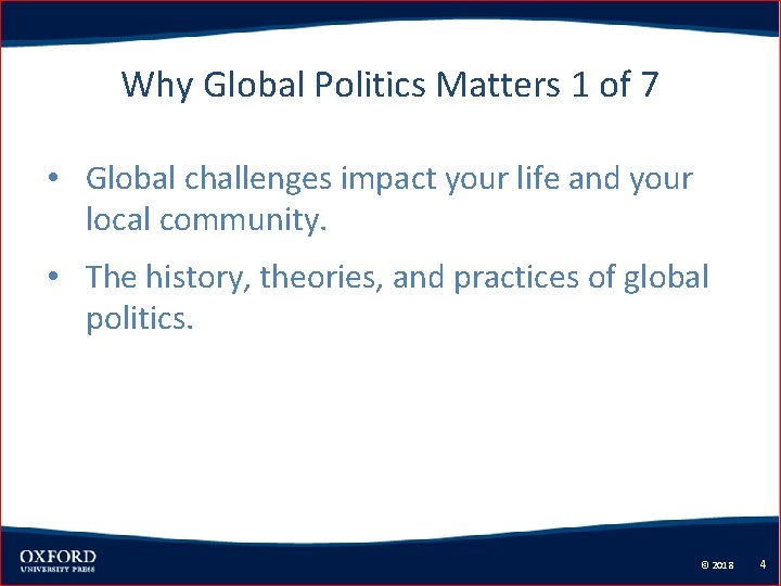 Why Global Politics Matters 1 of 7 • Global challenges impact your life and