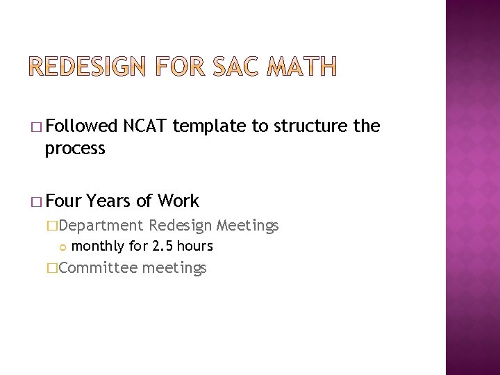 � Followed NCAT template to structure the process � Four Years of Work �Department