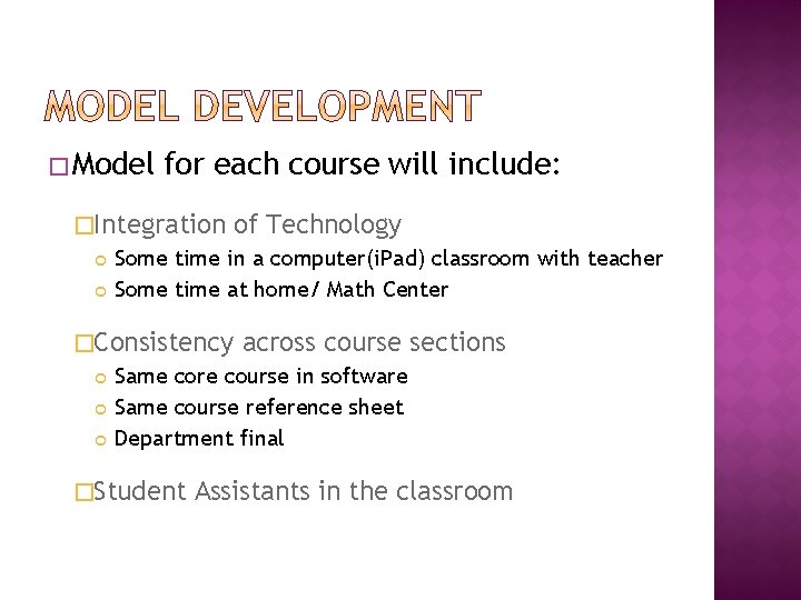 �Model for each course will include: �Integration of Technology Some time in a computer(i.