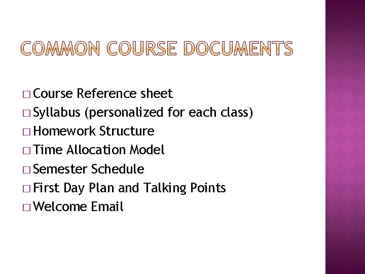� Course Reference sheet � Syllabus (personalized for each class) � Homework Structure �