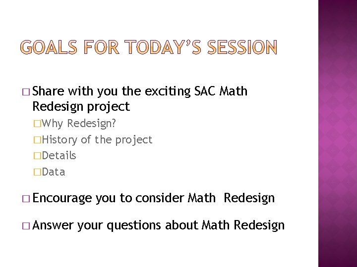 � Share with you the exciting SAC Math Redesign project �Why Redesign? �History of