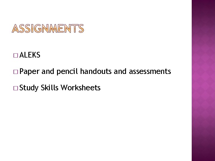 � ALEKS � Paper and pencil handouts and assessments � Study Skills Worksheets 