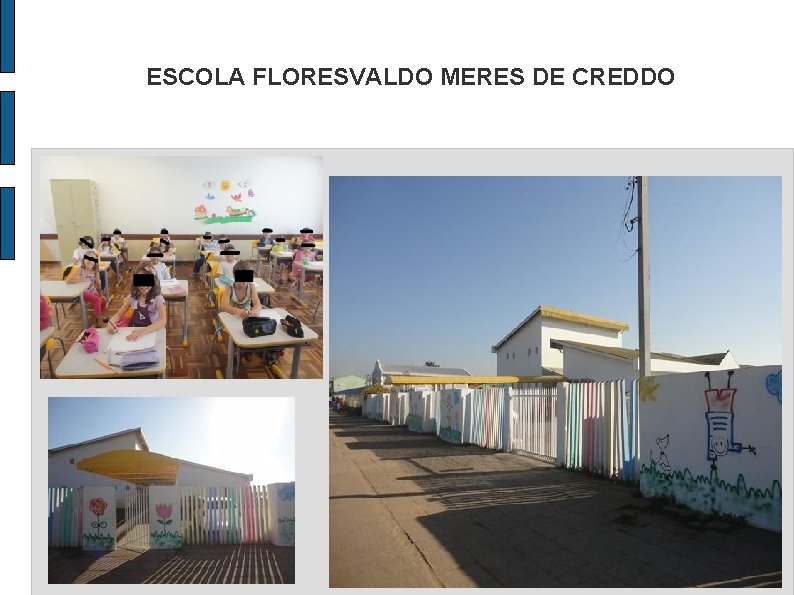 ESCOLA FLORESVALDO MERES DE CREDDO 