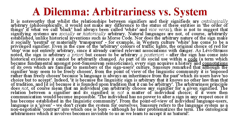 A Dilemma: Arbitrariness vs. System It is noteworthy that whilst the relationships between signifiers