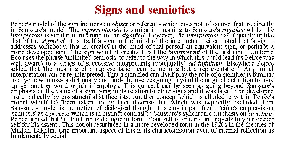 Signs and semiotics Peirce's model of the sign includes an object or referent -