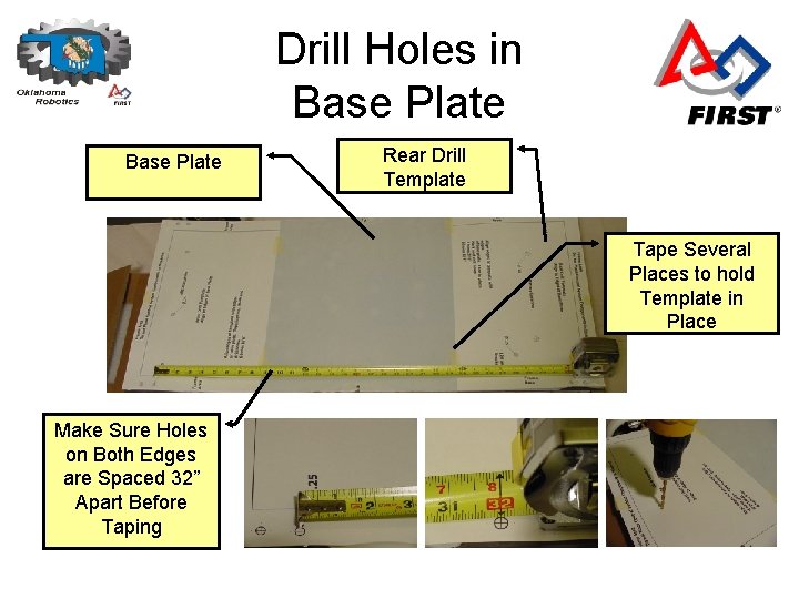 Drill Holes in Base Plate Rear Drill Template Tape Several Places to hold Template