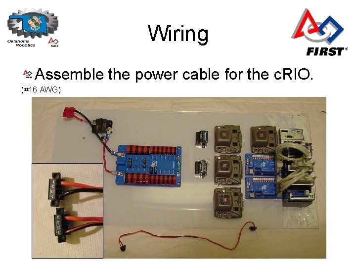 Wiring Assemble the power cable for the c. RIO. (#16 AWG) 