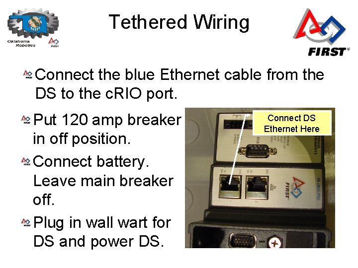 Tethered Wiring Connect the blue Ethernet cable from the DS to the c. RIO