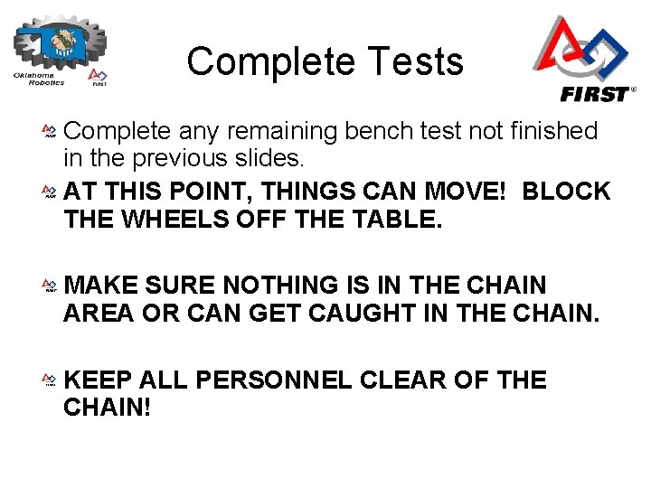 Complete Tests Complete any remaining bench test not finished in the previous slides. AT