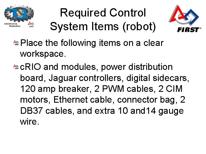 Required Control System Items (robot) Place the following items on a clear workspace. c.